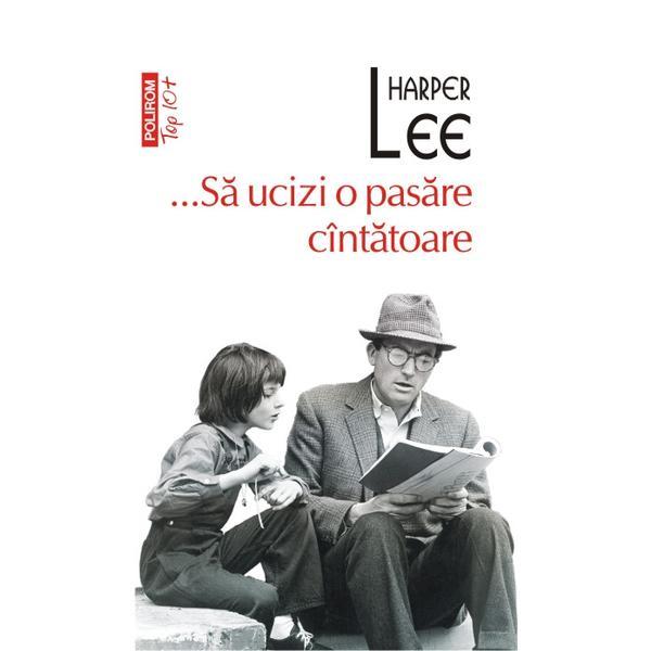 Carte ...Sa ucizi o pasare cintatoare - Harper Lee
