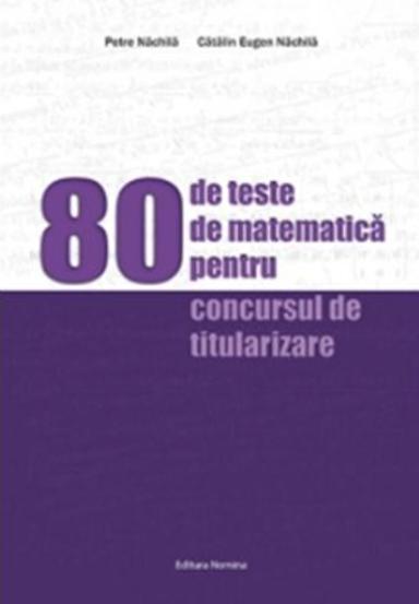Carte 0 de teste de matematica pentru concursul de titularizare editura Nomina