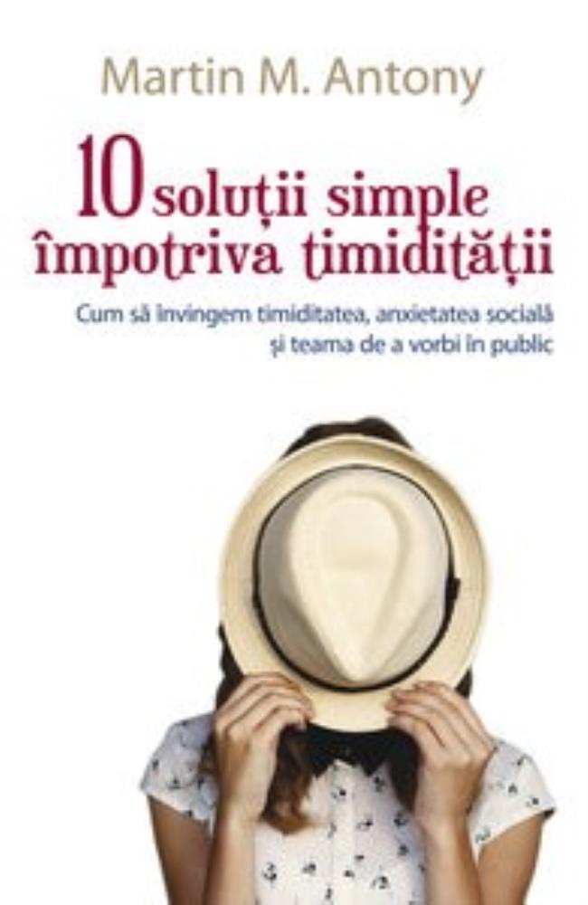 Carte 10 solutii simple impotriva timiditatii editura Grupul All