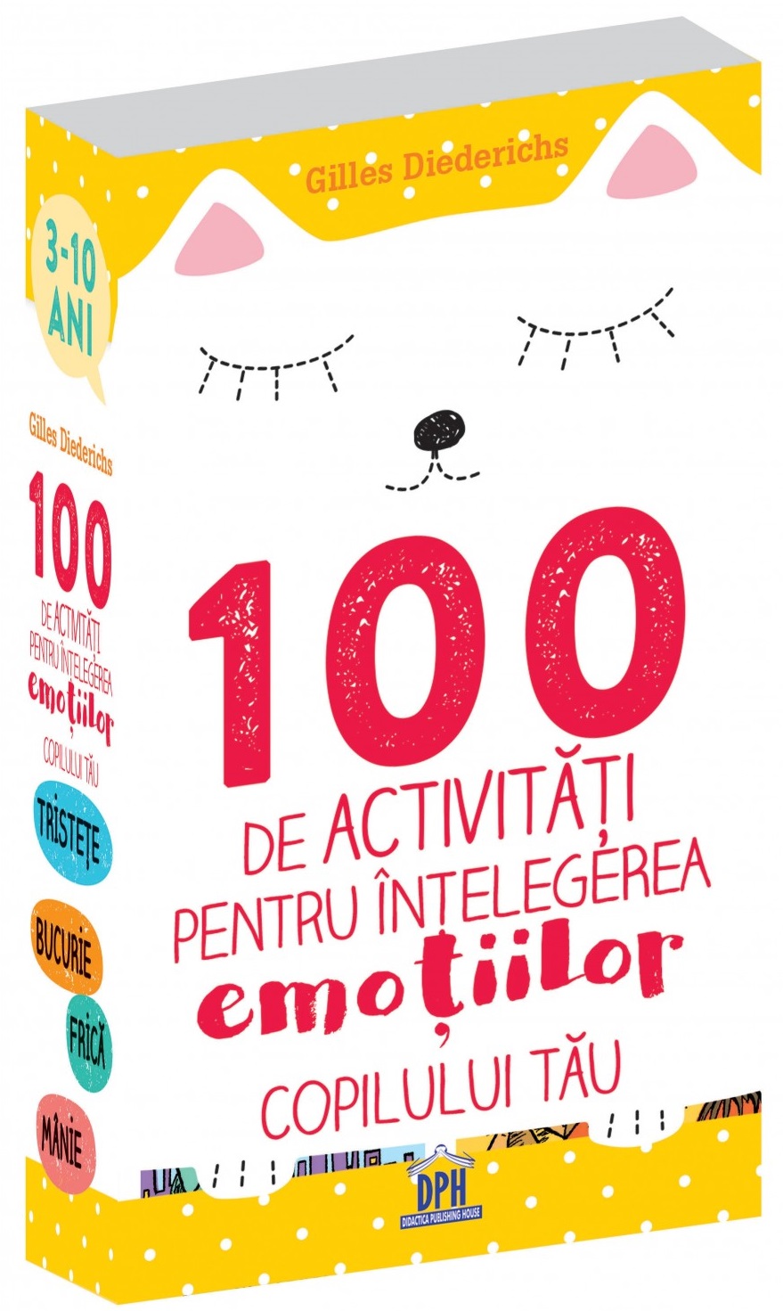 Carte 100 de activitati pentru intelegerea emotiilor copilului tau autor Gilles Diederichs editura Didactica Publishing House