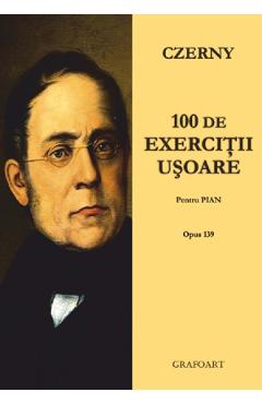 Carte 100 de exercitii usoare pentru pian - Czerny editura Carl Czerny