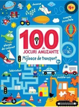 Carte 100 de jocuri amuzante. Mijloace de transport/*** editura Litera