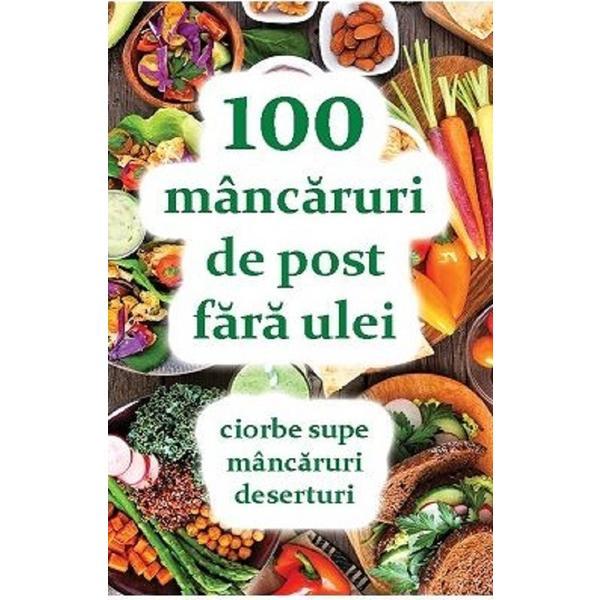 Carte 100 mancaruri de post fara ulei - Natalia Lozan