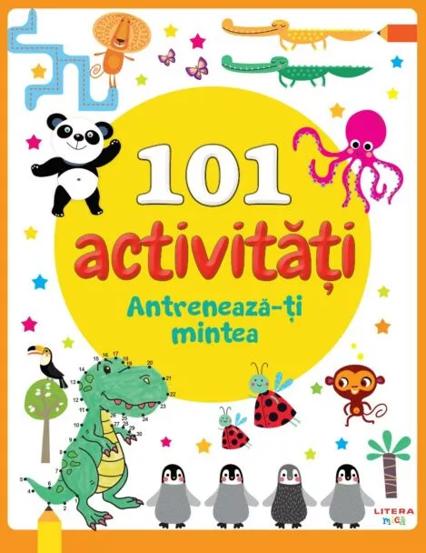Carte 101 Activitati. Antreneaza-Ti Mintea editura Litera