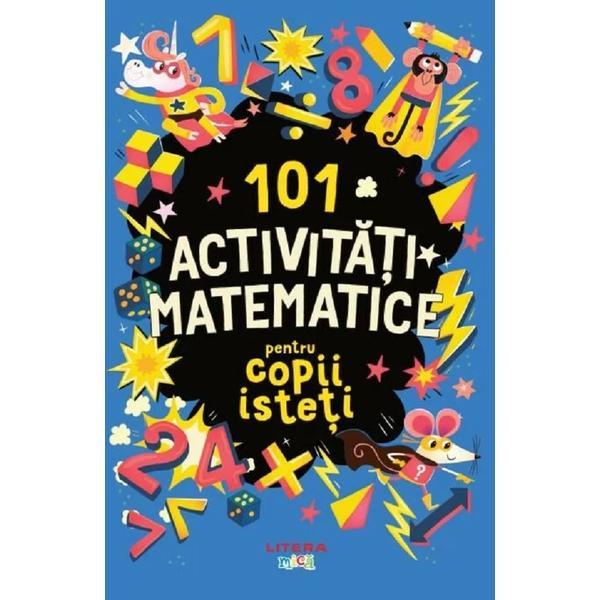 Carte 101 activitati matematice pentru copii isteti - Gareth Moore