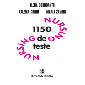 Carte 1150 de teste Nursing Autori Elena Dorobantu