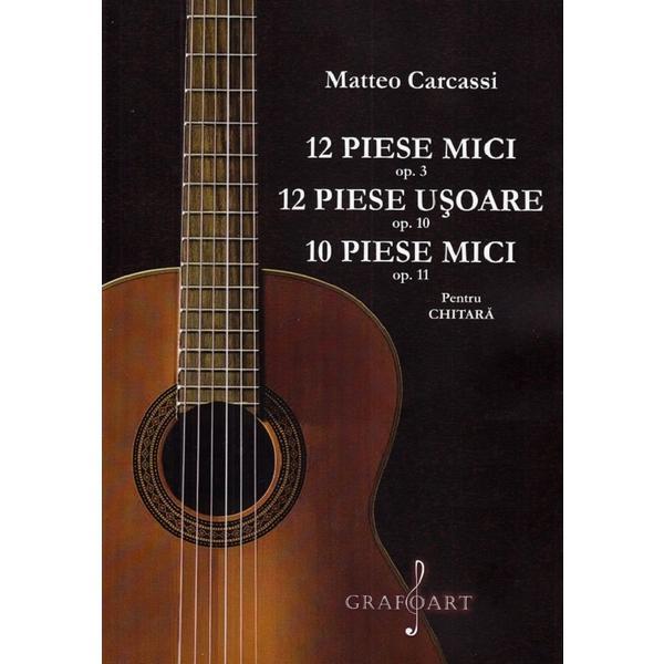 Carte 12 piese mici opus 3. 12 piese usoare opus 10. 10 piese mici opus 11 pentru chitara - Matteo Carcassi