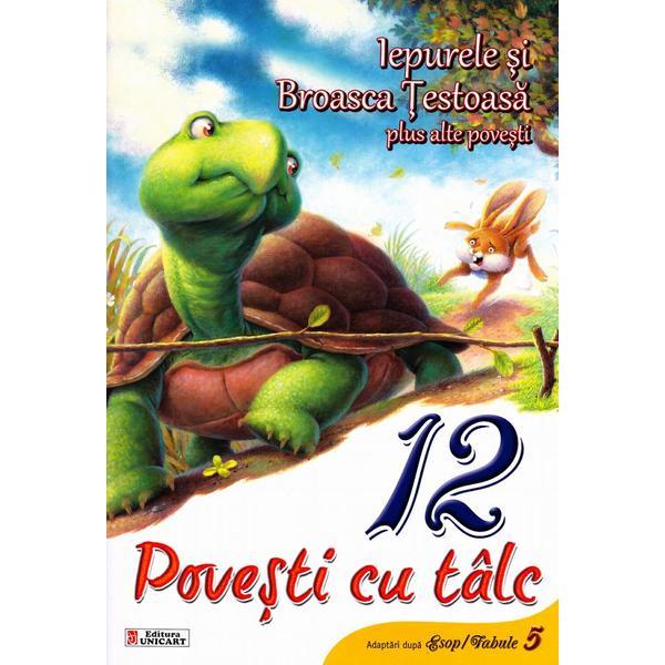 Carte 12 povesti cu talc: Iepurele si broasca testoasa