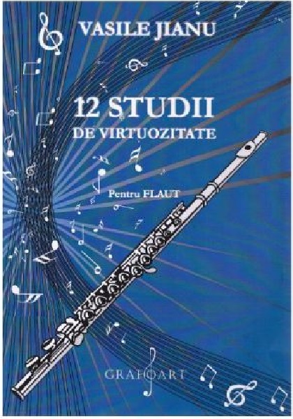 Carte 12 studii de virtuozitate pentru flaut autor Vasile Jianu editura Grafoart