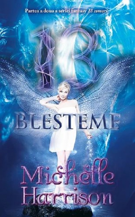 Carte 13 blesteme autor Michelle Harrison editura RAO