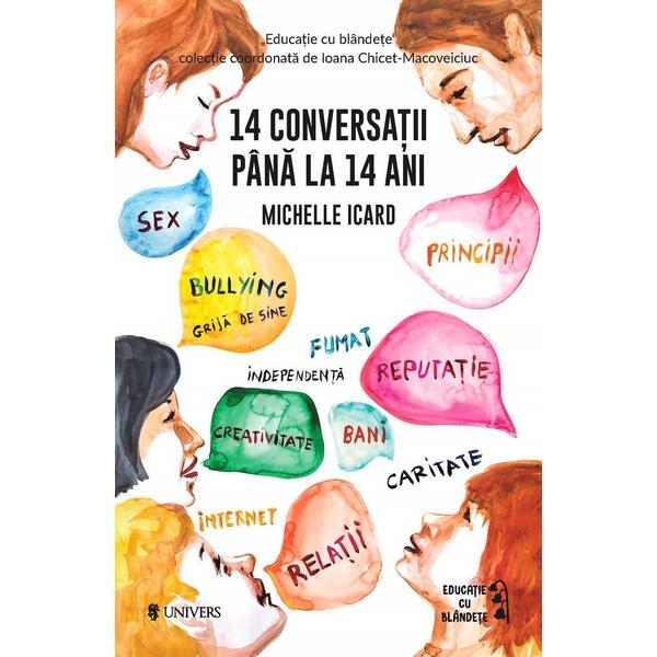 Carte 14 conversatii pana la 14 ani - Michelle Icard
