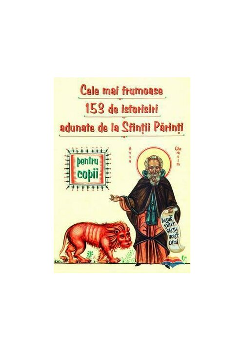 Carte 153 Istorisiri minunate pentru copii adunate de la Sfintii Parinti editura Editura Sophia