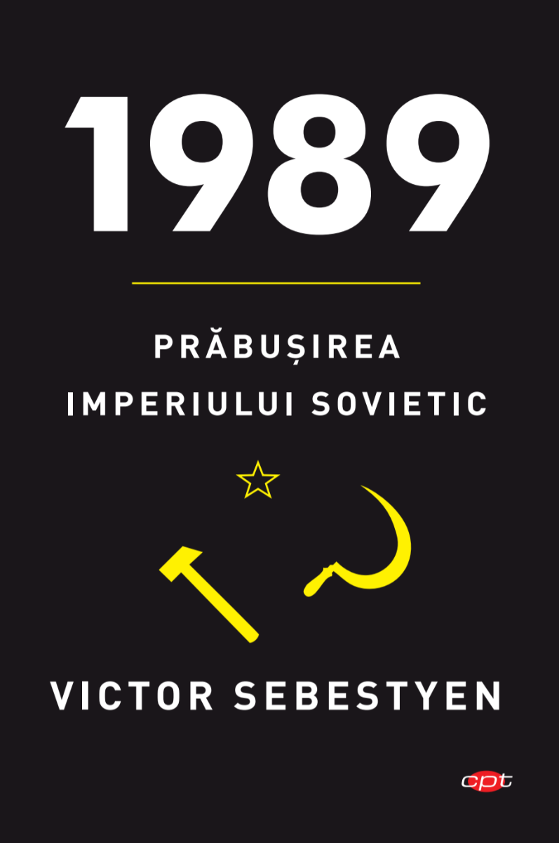 Carte 1989. Prabusirea Imperiului Sovietic editura Litera