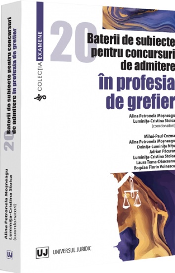 Carte 20 baterii de subiecte pentru concursuri de admitere in profesia de grefier editura Universul Juridic