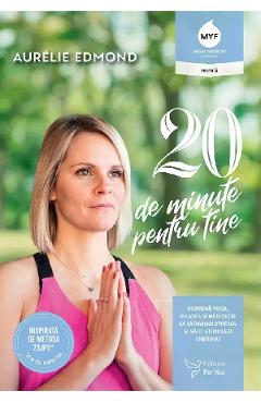 Carte 20 de minute pentru tine - Aurelie Edmond editura Aurelie Edmond