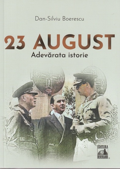 Carte 23 August. Adevarata istorie editura Universul Juridic