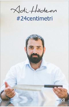 Carte #24centimetri - Adi Hadean editura Adi Hadean