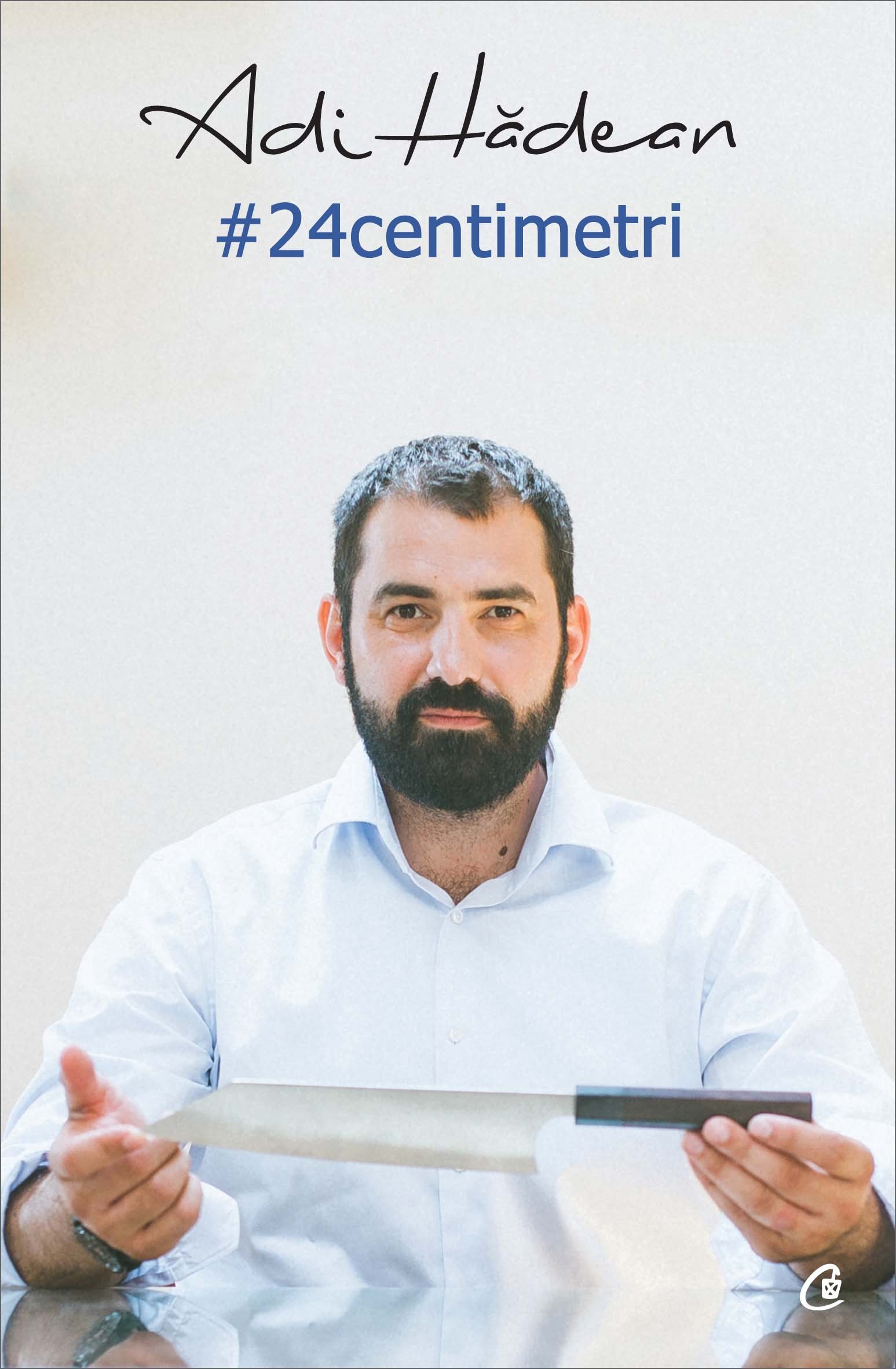 Carte #24centimetri autor Adi Hadean editura Curtea Veche Publishing