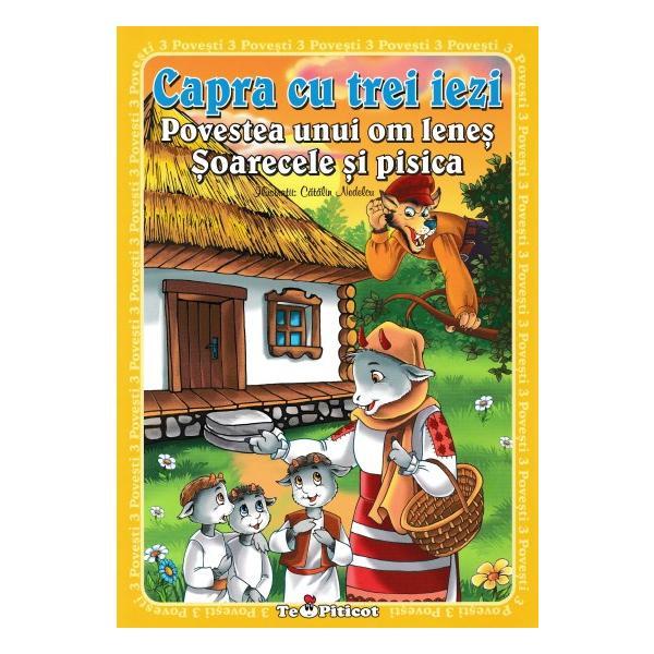Carte 3 povesti: Capra cu trei iezi. Povestea unui om lenes. Soarecele si pisica