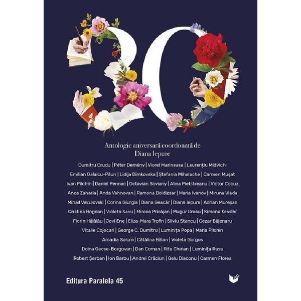 Carte 30. Antologie aniversara Paralela 45 - Diana Iepure
