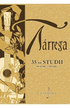 Carte 35 de studii pentru chitara - Francisco Tarrega editura Francisco Tarrega