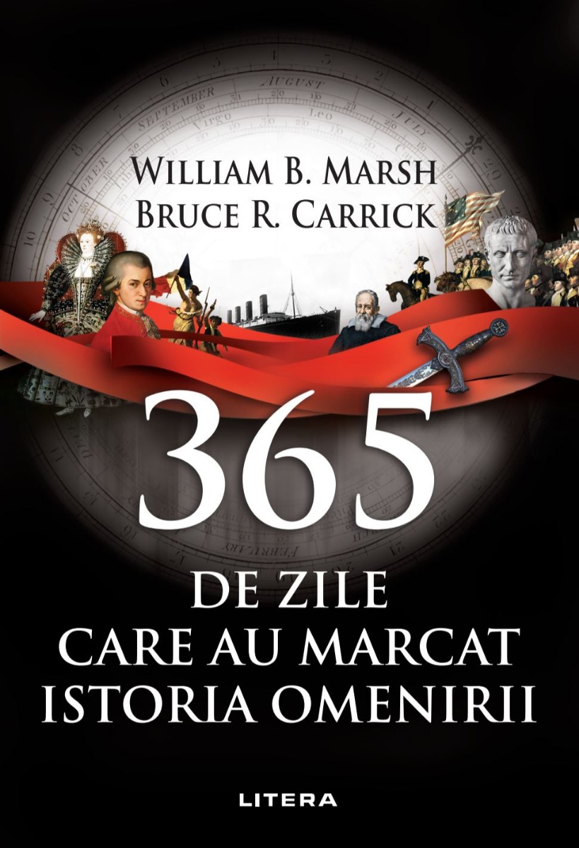 Carte 365 de zile care au marcat istoria omenirii editura Litera