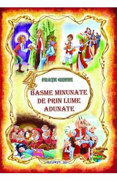 Carte 4 basme minunate de prin lume adunate - Fratii Grimm editura Fratii Grimm