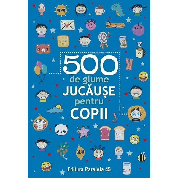 Carte 500 De Glume Jucause Pentru Copii Ed.2