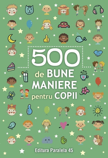 Carte 500 de bune maniere pentru copii editura Paralela 45