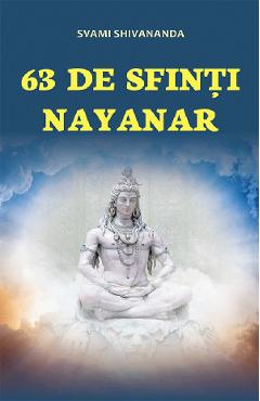 Carte 63 de Sfinti Nayanar - Svami Shivananda editura Svami Shivananda