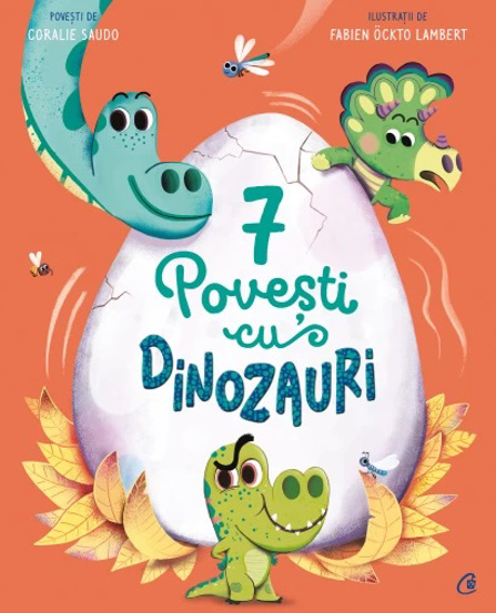 Carte 7 Povesti cu dinozauri editura Curtea Veche