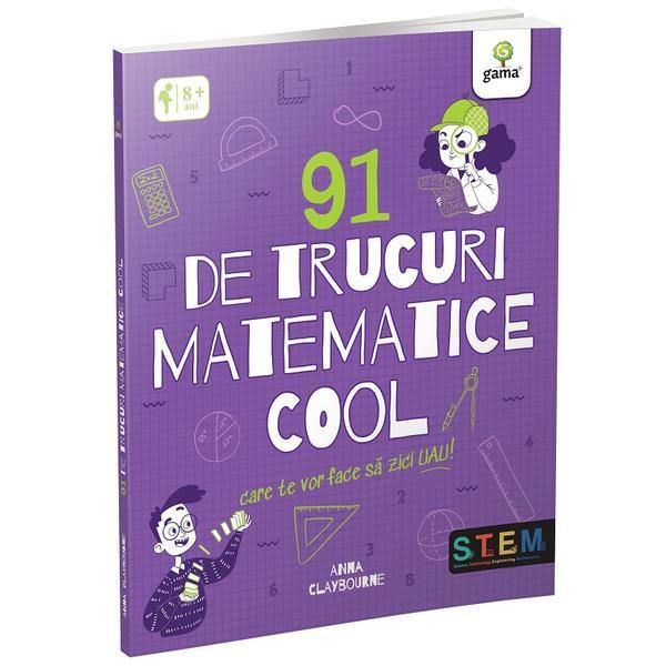 Carte 91 de Trucuri matematice cool - Anna Claybourne