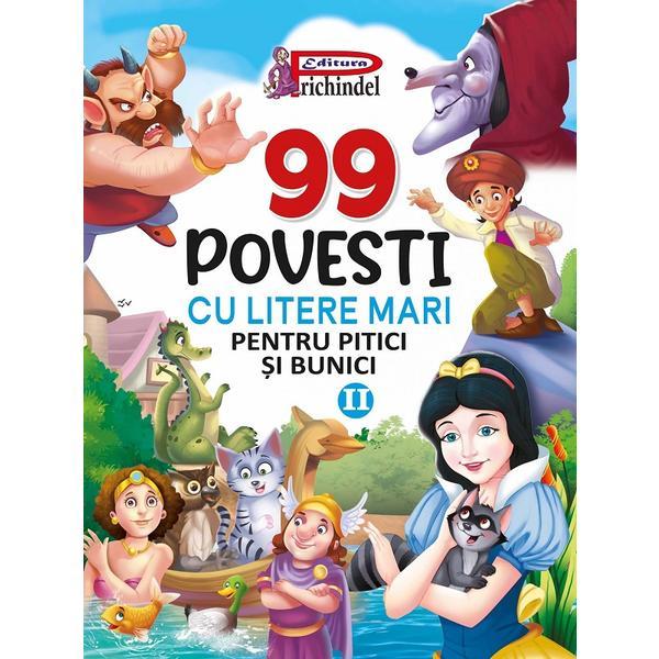Carte 99 povesti cu litere mari pentru pitici si bunici Vol.2
