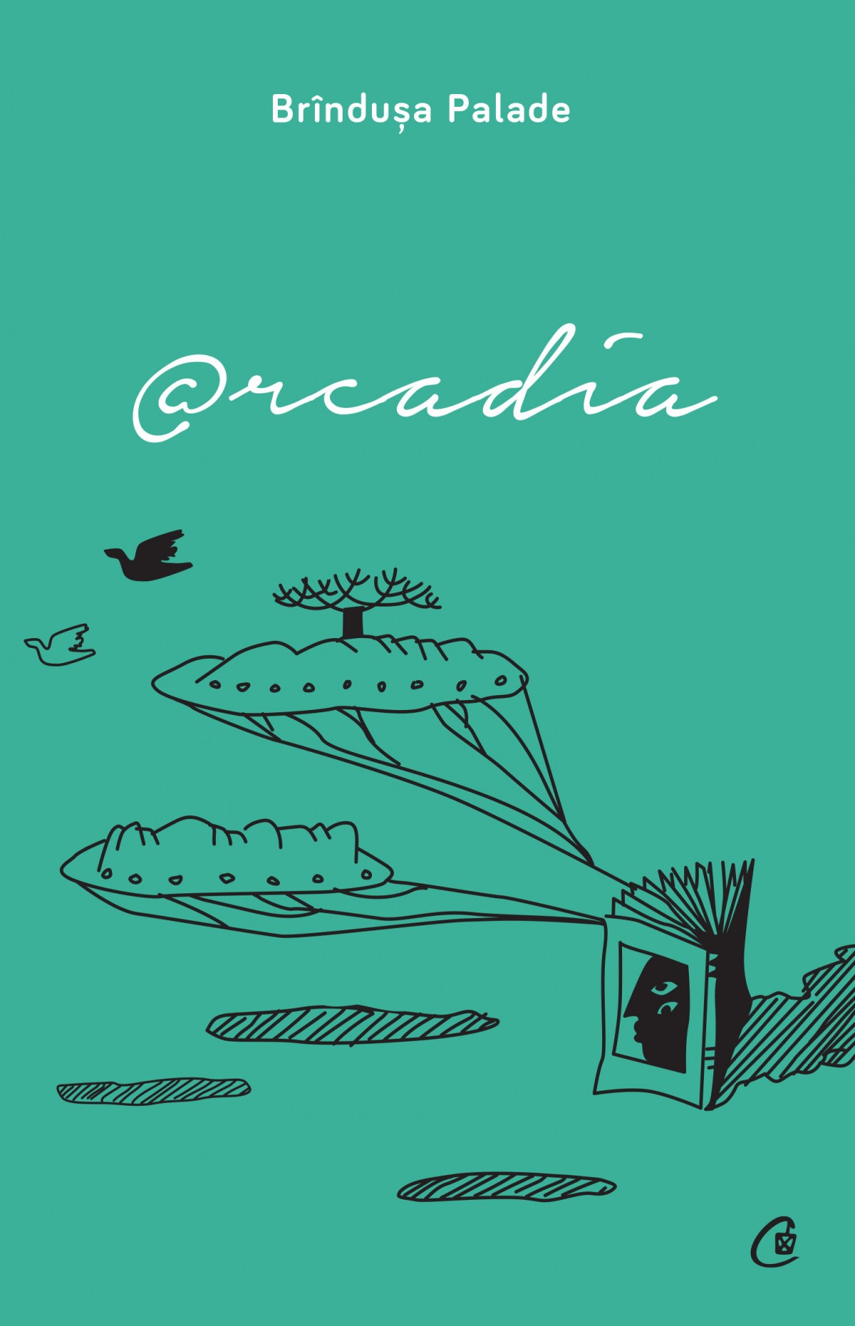 Carte @rcadia autor Brindusa Palade editura Curtea Veche Publishing