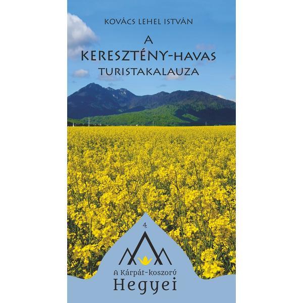 Carte A Kereszteny-havas turistakalauza - Kovacs Lehel Istvan