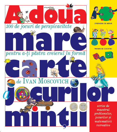 Carte A doua mare carte a jocurilor mintii autor Ivan Moscovich editura Litera