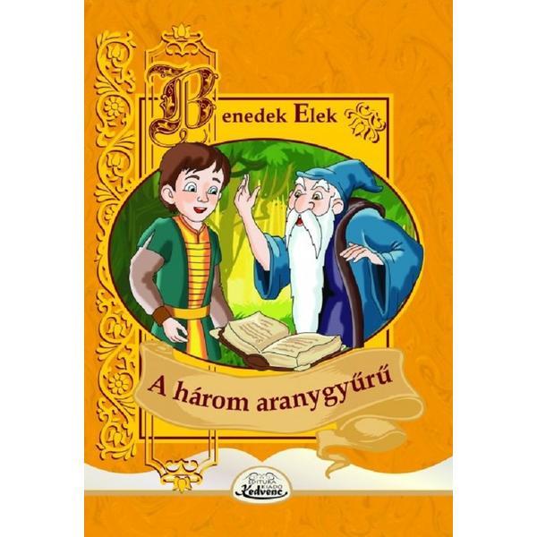 Carte A harom aranygyuru - Benedek Elek