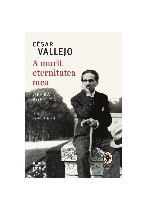 Carte A murit eternitatea mea. Opera poetica editura Pandora M