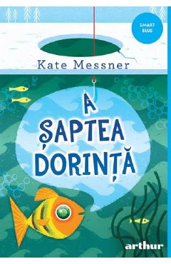 Carte A saptea dorinta - Kate Messner editura Kate Messner