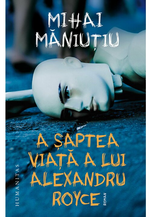 Carte A saptea viata a lui Alexandru Royce editura Humanitas