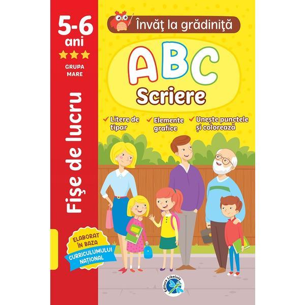 Carte ABC Scriere: 5-6 ani Grupa mare. Invat la gradinita