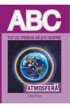 Carte ABC Tot ce trebuie sa stii despre Atmosfera editura -