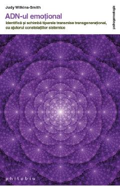Carte ADN-ul emotional - Judy Wilkins-Smith editura Judy Wilkins Smith