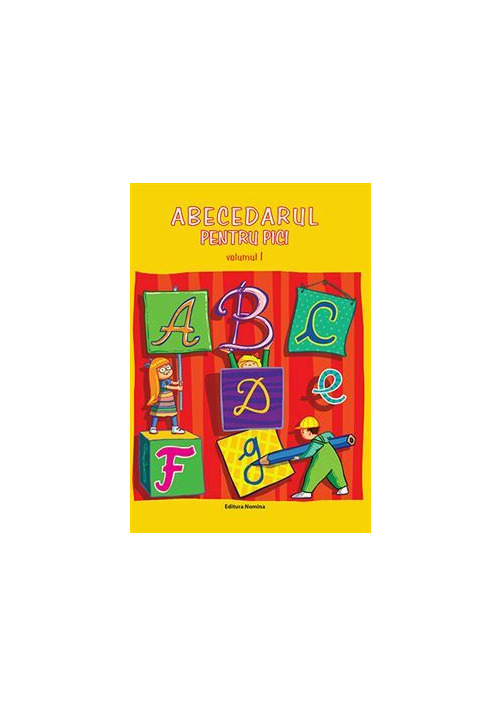 Carte Abecedarul pentru pici vol. I editura Nomina