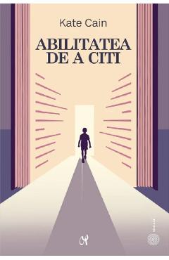 Carte Abilitatea de a citi - Kate Cain editura Kate Cain
