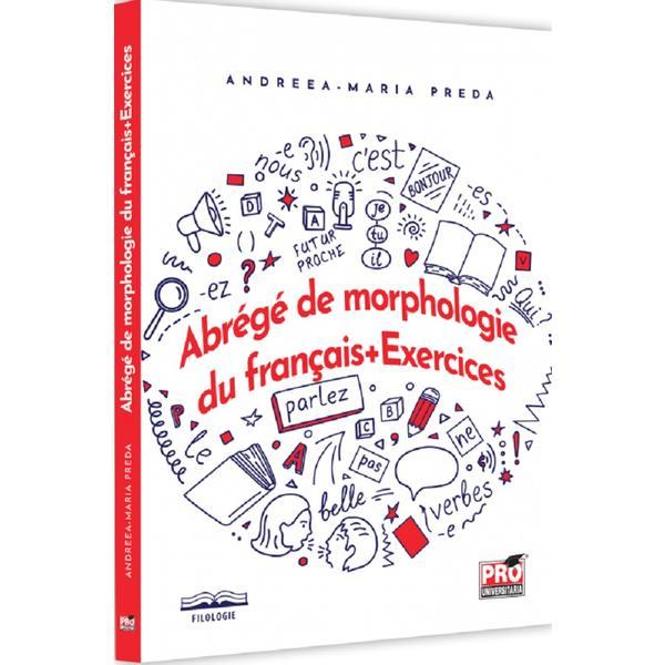 Carte Abrege de morphologie du francais. Exercices - Andreea-Maria Preda