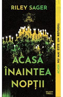 Carte Acasa inaintea noptii - Riley Sager editura Riley Sager