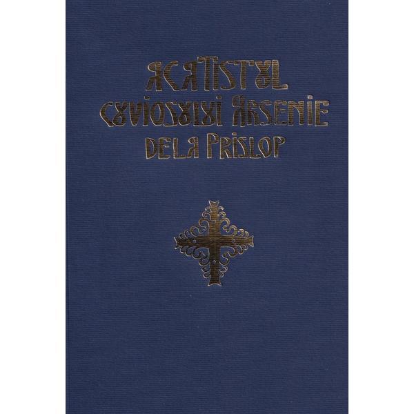 Carte Acatistul Cuviosului Arsenie de la Prislop