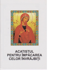 Carte Acatistul pentru impacarea celor invrajbiti