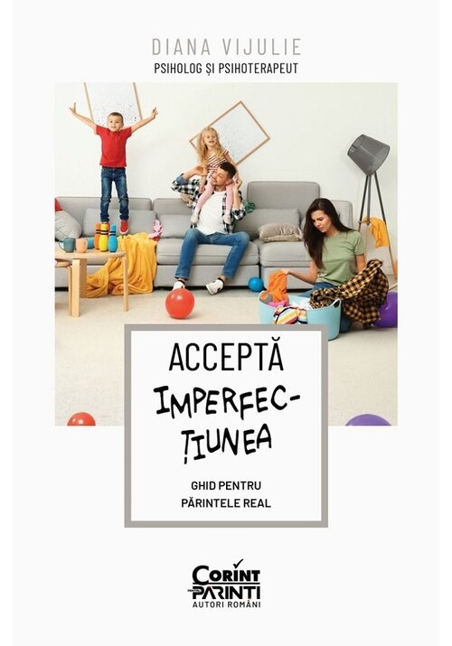 Carte Accepta imperfectiunea. Ghid pentru parintele real editura Corint